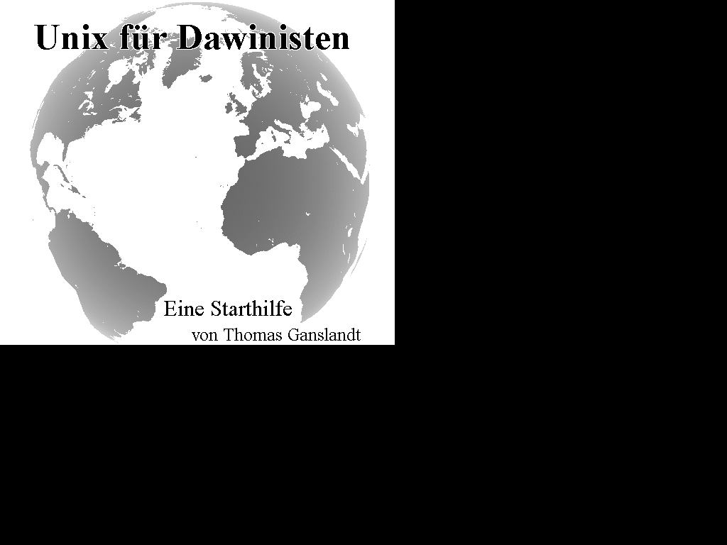 Unix für Dawinisten - Eine Starthilfe für Einsteiger von Thomas Ganslandt