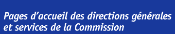 Pages díaccueil des directions générales et services de la Commission