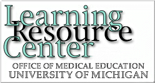 Learning Resource Center - Office of Medical Education - University of Michigan